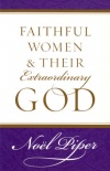 Faithful Women & Their Extraordinary God 